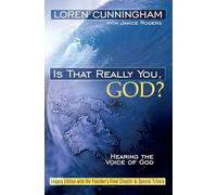 Is That Really You God?: Hearing the Voice of God (From Loren Cunningham)
