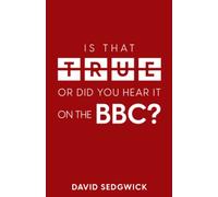 Is That True Or Did You Hear It On The BBC?: Disinformation and the BBC
