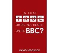 Is That True Or Did You Hear It On The BBC? : Disinformation and the BBC