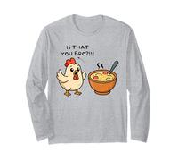 is That You Bro Chicken Lover Chicken Noodle Soup Men Women Long Sleeve T-Shirt