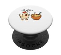 Is that you Bro Chicken lover Chicken noodle soup men women PopSockets Adhesive PopGrip