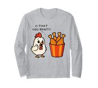 is That You Bro Chicken Lover Fried Chicken Men Women Long Sleeve T-Shirt