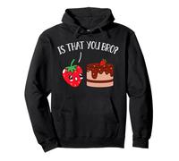 Is That You Bro Fruit Cake Funny Quote Pullover Hoodie