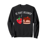 Is That You Bro Fruit Cake Funny Quote Sweatshirt