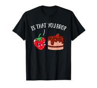 is That You Bro Fruit Cake Funny Quote T-Shirt