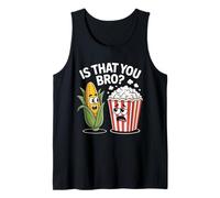 is That You Bro Potato Corn and Popcorn Fun Movie Snack Tank Top