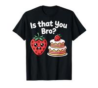 is that You Bro Strawberry Fruit T-Shirt