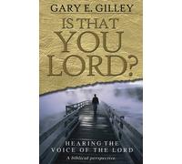 Is That You Lord?: Hearing the Voice of the Lord