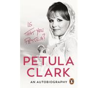 Is That You, Petula? : An Autobiography