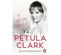 Is That You, Petula?: An Autobiography