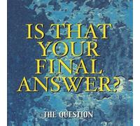Is That Your Final Answer?