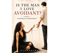 Is the Man i Love Avoidant?: Dangerous Combinations