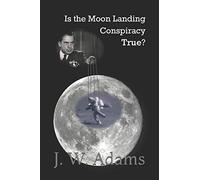 Is the Moon Landing Conspiracy True?