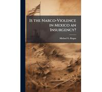 Is the Narco-Violence in Mexico an Insurgency?