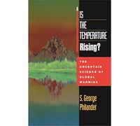 Is the Temperature Rising? - The Uncertain Science of Global Warming