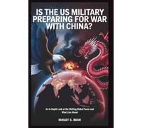Is the US Military Preparing for War with China? Red Dragon, Blue Eagle: An In-Depth Look at the Shifting Global Power and What Lies Ahead