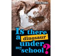 Is there a dinosaur under my school? : Fluency 15