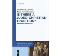 Is there a Judeo-Christian Tradition?: A European Perspective: 4 (Perspectives on Jewish Texts and Contexts, 4)