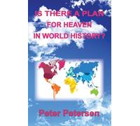 Is There a Plan For Heaven In World History?