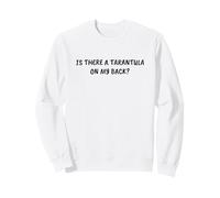 Is There A Tarantula My Back? Lazy Halloween Sweatshirt