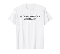 is There A Tarantula My Back? Lazy Halloween T-Shirt