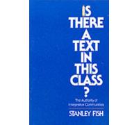 Is There a Text in This Class? : The Authority of Interpretive Communities