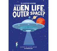 Is There Alien Life in Outer Space? : Discover the science behind astrobiology