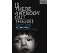 Is There Anybody Out There? - Second Edition: A Journey from Despair to Hope (Biography Revised edition)