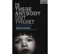 Is There Anybody Out There? - Second Edition: A Journey from Despair to Hope (Biography Revised edition)