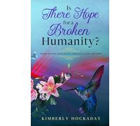 Is There Hope for a Broken Humanity?: Poems of Pain, Sexuality, Conflict, Faith, and Hope