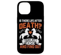 Is There Life After Death? Hurt My Horse And Find Out Case for iPhone 14