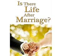 Is There Life After Marriage?