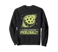 Is There Life Beyond Pickleball, Funny Pickleball Player Sweatshirt