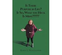 Is There Purpose in Life? If So, What the Heck Is Mine