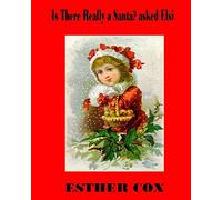 Is There Really a Santa? asked Elsi: The question asked by every child, answered in rhyme while keeping alive the legend and the Spirit of Christmas.