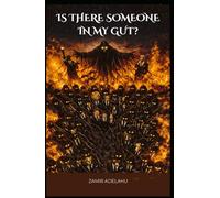 Is There Someone in My Gut?