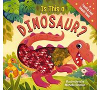 Is This a Dinosaur?: A Touch-and-Feel Book (Touch & Feel Sequin Books)