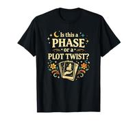 is This a Phase or a Plot Twist Funny T-Shirt