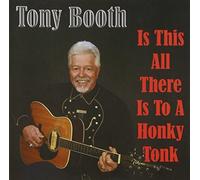 Is This All There is To A Honky Tonk by Tony Booth (2008-01-01)