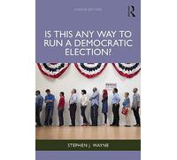 Is This Any Way to Run a Democratic Election?