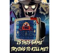 Is This Game Trying to Kill Me? (PC) - Steam Key - GLOBAL