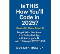 Is THIS How You’ll Code in 2025? (Powered by Claude Sonnet 4): Forget What You Knew. I Just Built a Full App with Anthropic’s AI, and It Changed EVERYTHING.