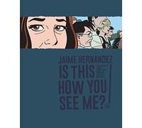 Is This How You See Me? (Countryman Know How): A Locas Story: 0 (Love and Rockets)