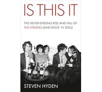 Is This It: The Never-Ending Rise and Fall of The Strokes (and Rock ‘n’ Roll)