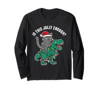 is This Jolly Enough, Christmas cat Riding Dinosaur t rex Long Sleeve T-Shirt
