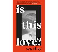 Is This Love?: Longlisted for the 2023 Polari First Book Prize