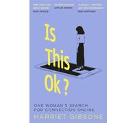 Is This OK? : One Woman's Search For Connection Online