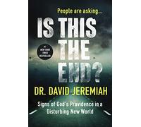 Is This the End?: Signs of God's Providence in a Disturbing New World