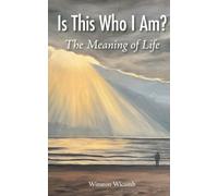 Is This Who I Am?: The Meaning of Life