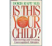Is This Your Child?: Discovering and Treating Unrecognized Allergies
